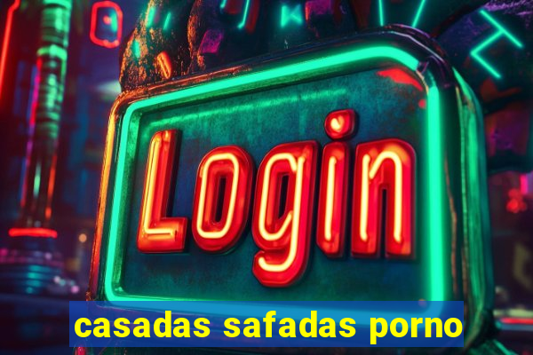 casadas safadas porno